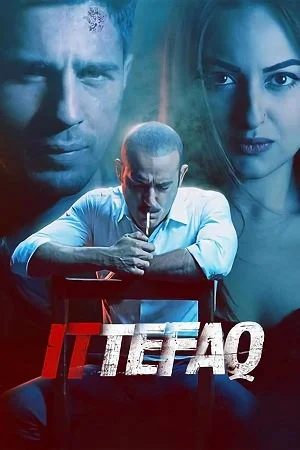 Download Ittefaq (2017) Hindi Full Movie 480p [300MB] | 720p [900MB] | 1080p [3GB] –