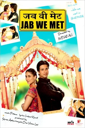 Download Jab We Met (2007) Hindi Full Movie 480p [400MB] | 720p [900MB] | 1080p [4GB] –