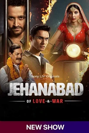 Download Jehanabad – Of Love & War (Season 1) Hindi SonyLIV Complete Web Series 480p | 720p | 1080p WEB-DL –