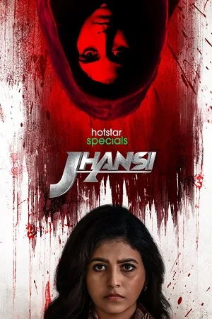 Download Jhansi (Season 1 – 2) [Hindi & Multi Audio] Hotstar Special Complete Series 480p | 720p | 1080p WEB-DL –