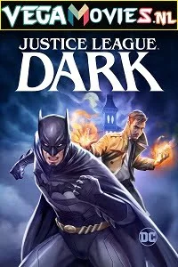 Download Justice League Dark (2017) Full Movie {English With Subtitles} 480p [250MB] | 720p [500MB] –