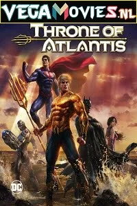 Download Justice League: Throne of Atlantis (2015) Full Movie {English With Subtitles} 480p [250MB] | 720p [550MB] | 1080p [1.7GB] –