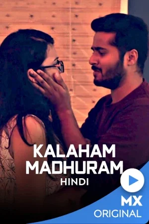 Download Kalaham Madhuram (2020) Season 1 Hindi Complete MX Player WEB Series 480p [450MB] | 720p [950MB] HDRip –