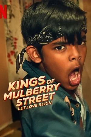 Download Kings of Mulberry Street: Let Love Reign (2023) WEB-DL {English With Subtitles} Full Movie 480p [350MB] | 720p [900MB] | 1080p [2.2GB] –