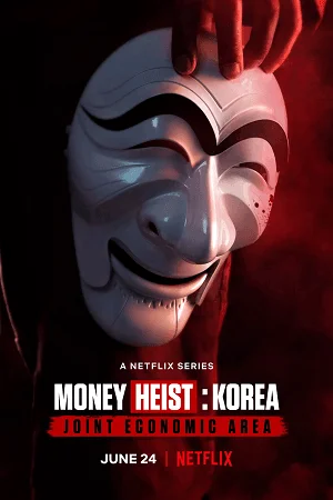 Download Money Heist: Korea – Joint Economic Area (Season 1 – Part1) Dual Audio [Hindi + English] Complete Netflix Web Series 480p | 720p | 1080p WEB-DL –