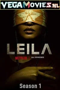 Download Leila Season 1 (2019) Hindi Netflix Complete Web Series WEB-DL 480p [150MB] | 720p [450MB] –