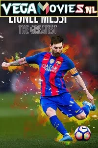 Download Lionel Messi: The Greatest (2020) English 480p [250MB] | 720p [500MB] –