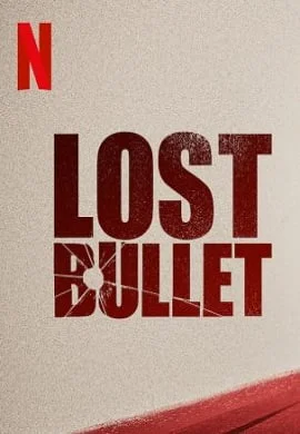 Download Lost Bullet (2020) NF Full Movie In English 480p [300MB] | 720p [900MB] –