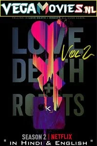 Download Love Death & Robots (2021) Season 2 Hindi [5.1 DD] Complete Netflix Original WEB Series 480p | 720p WEB-DL –