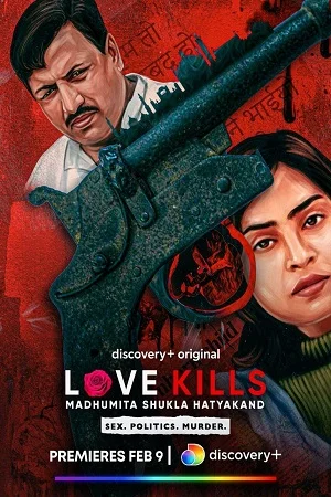 Download Love Kills: Madhumita Shukla Hatyakand (2023) Hindi [Episode 5 Added] Discovery+ WEB-Series 480p | 720p WEB-DL –