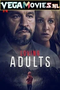 Download Loving Adults (2022) {English With Subtitles} 480p [350MB] | 720p [1GB] | 1080p [2.8GB] –