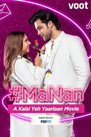 Download MaNan A Kaisi Yeh Yaariyan Movie (2022) Hindi Full Movie 480p [300MB] | 720p [600MB] | 1080p [1.6GB] –