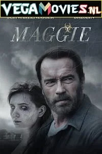 Download Maggie (2015) WEB-HDRip Dual Audio {Hindi-English} 480p [300MB] | 720p [800MB] | 1080p [1.6GB] –