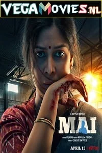 Download Mai – Netflix Original (2022) Season 1 Complete Hindi WEB Series 480p | 720p | 1080p WEB-DL –