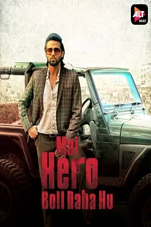 Download Mai Hero Boll Raha hu (2021) Season 1 Hindi Complete ALTBalaji WEB Series 480p | 720p HDRip –