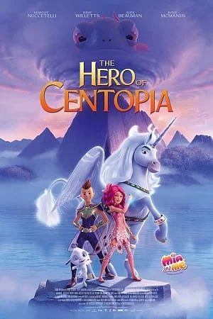 Download Mia and Me: The Hero of Centopia (2022) BluRay {English With Subtitles} Full Movie 480p [300MB] | 720p [700MB] | 1080p [1.6GB] –