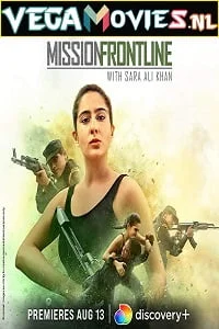 Download Mission Frontline with Sara Ali Khan (2021) Season 1 Dual Audio {Hindi-English} 480p | 720p HDRip –