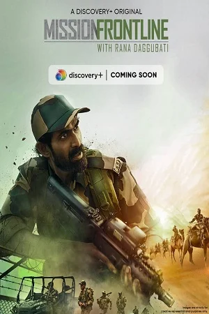 Download Mission Frontline with Rana Daggubati (2021) Season 1 Hindi Complete DSCV WEB Series 480p | 720p HDRip –