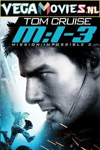 Download Mission: Impossible 3 (2006) Dual Audio [Hindi-English] 480p [400MB] | 720p [1GB] | 1080p [2.6GB] 2160 4K –