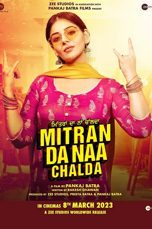 Download Mitran Da Naa Chalda (2023) Punjabi Full Movie WEB-DL 480p [400MB] | 720p [950MB] | 1080p [2GB] | 2160p 4K [4.7GB] –