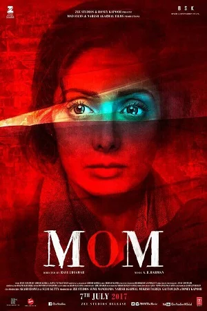 Download Mom (2017) Hindi Full Movie 480p [400MB] | 720p [1.3GB] | 1080p [4.2GB] –