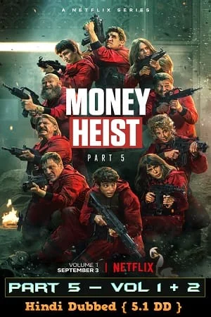 Download Money Heist (Season 5 Vol. 1 – Vol 2) Hindi Dubbed [5.1 DD] Dual Audio 480p | 720p | 1080p WEB-DL –