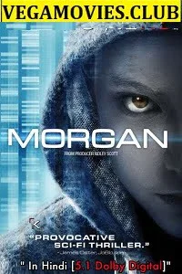 Download Morgan (2016) Dual Audio {Hindi-English} 480p [300MB] | 720p [750MB] | 1080p [2GB] –