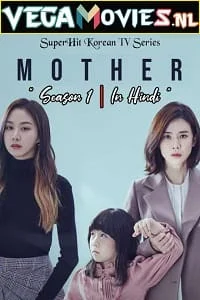 Download Mother (2018) Season 1 Hindi Dubbed Complete WEB Series 480p [200MB] | 720p [500MB] WEB-DL –