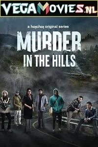 Download Murder in the Hills (2021) Season 1 Hindi Complete Hoichoi Original WEB Series 480p [550MB] | 720p [1.5GB] HDRip –