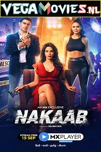 Download Nakaab (2021) Season 1 Hindi Complete MX Player WEB Series 480p [150MB] | 720p [300MB] HDRip –