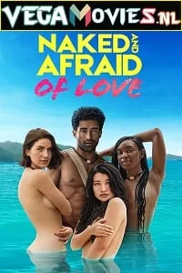 Download Naked and Afraid of Love (2021) Season 1 Dual Audio {Hindi-English} Amazon Prime Origina 720p [400MB] WEB-DL –