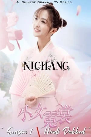 Download Ni Chang (2021) Season 1 [1-35 Episodes Added] Hindi Dubbed 720p [500MB] WEB-DL –