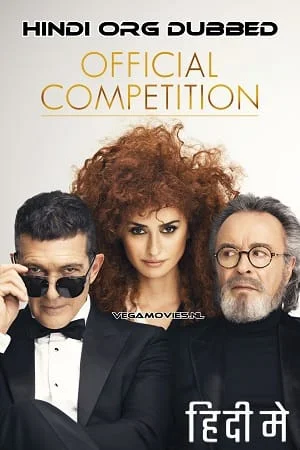 Download Official Competition (2022) Hindi ORG. Dubbed Full Movie WEB-DL 480p [300MB] | 720p [1.4GB] | 1080p [2.1GB] –