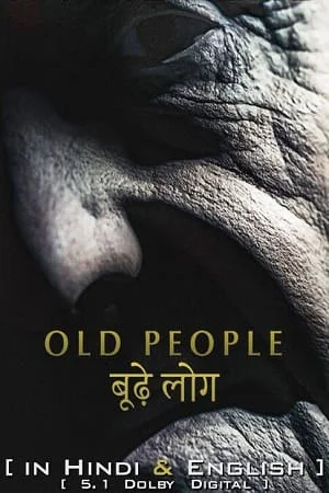 Download Old People (2022) Dual Audio {Hindi-English} 480p [400MB] | 720p [1GB] | 1080p [3GB] –