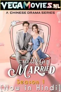 Download Once We Get Married (2021) Season 1 [24 Episodes Added!] Hindi Dubbed 720p [300MB] WEB-DL –