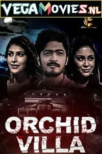 Download Orchid Villa Season 1 (2022) UNRATED Hindi Complete Web Series 480p [450MB] | 720p [900MB] –