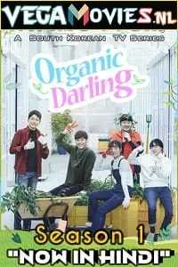 Download Organic Darling (2019) Season 1 Hindi Dubbed [ORG] Complete WEB Series 480p [600MB] | 720p [1.2GB] | 1080p [1.8GB] WEB-DL –