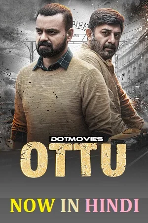 Download Ottu (2023) WEB-DL UNCUT Hindi Dubbed (ORG) Full Movie 480p [350MB] | 720p [980MB] | 1080p [2.2GB] –