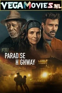 Download Paradise Highway (2022) {English With Subtitles} 480p [350MB] | 720p [1GB] | 1080p [2.3GB] –