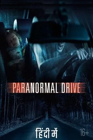 Download Paranormal Drive (2016) Dual Audio {Hindi-Russian} 480p [300MB] | 720p [800MB] | 1080p [1.7GB] –