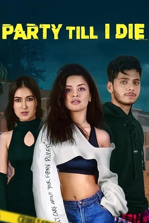 Download Party Till I Die (S01) Complete Hindi WEB Series 480p | 720p | 1080p WEB-DL –