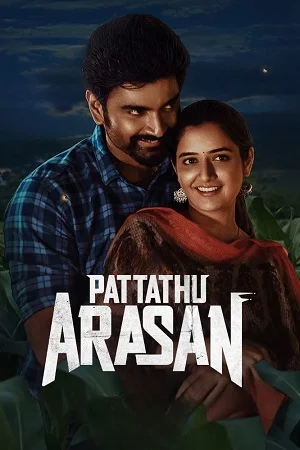 Download Pattathu Arasan (2022) UNCUT HDRip ORG. Dual Audio [Hindi – Tamil] Full Movie 480p [500MB] | 720p [1.3GB] | 1080p [2.7GB] –