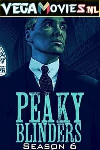 Download Peaky Blinders Season 6 (2022) {Episode 6 Added} English TV Series Complete 480p | 720p | 1080p | 2160p 4K –