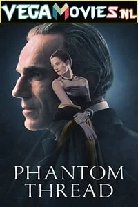 Download Phantom Thread (2017) Dual Audio {Hindi-English} 480p [450MB] | 720p [1.3GB] | 1080p [2.2GB] –