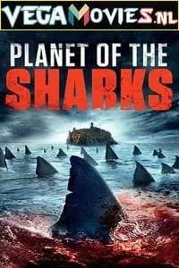 Download Planet of the Sharks (2016) Dual Audio {Hindi-English} 480p [300MB] | 720p [1GB] –