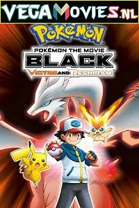 Download Pokémon the Movie: Black – Victini and Reshiram (2011) Dual Audio {Hindi-English} 480p [300MB] | 720p [900MB] | 1080p [2GB] –