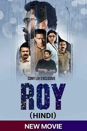 Download Roy (2022) Hindi SonyLIV Exclusive Movie WEB-DL 480p [450MB] | 720p [850MB] | 1080p [2GB] –