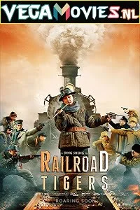 Download Railroad Tigers (2016) ORG Hindi Dubbed BluRay 480p [450MB] | 720p [1GB] | 1080p [2.6GB] –