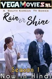 Download Rain or Shine (2017) Season 1 Dual Audio {Hindi-Korean} 480p [250MB] | 720p [600MB] WEB-DL –