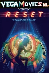 Download Reset (2017) ORG [Hindi Dubbed] Full Movie 480p [400MB] | 720p [950MB] | 1080p [2GB] –